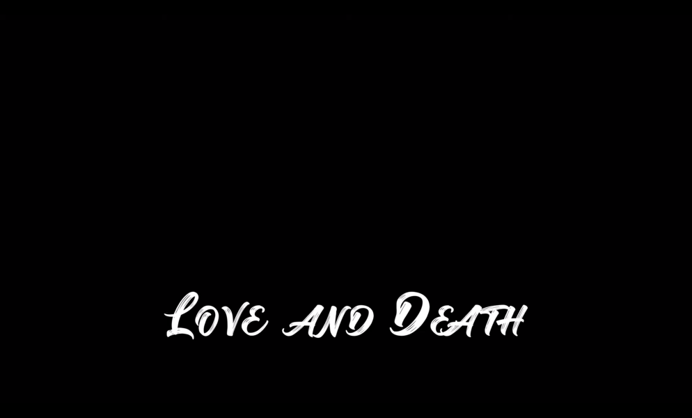 Love and Death SPSCC Love and Death SPSCC